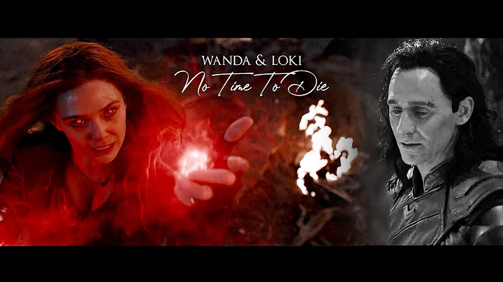 Wanda & Loki | No Time To Die