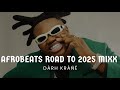 DJ DARH KRANE AFROBEATS ROAD TO 2025 MIXX рџ ҐVIDEO MIX Olamide Davido Khaid Wizkid Berritiga Mix DJ DARH KRANE AFROBEATS ROAD TO 2025 MIXX рџ ҐVIDEO MIX Olamide Davido Khaid Wizkid Berritiga Mix