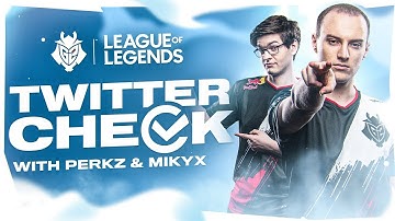 Twitter Check: Perkz and Mikyx
