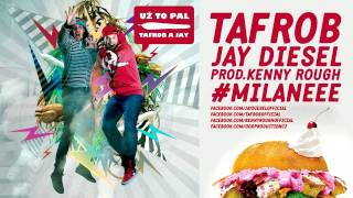 Tafrob & Jay Diesel - #milaneee (prod. Kenny Rough)