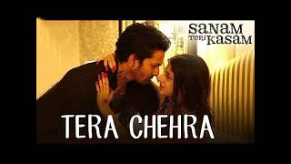 Tera Chehra || Full Orginal Song || Sanam Teri Kasam || Beautiful Love Story song ||