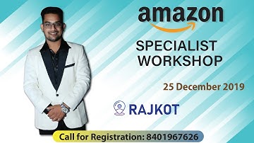 Amazon Specialist Workshop | First Time Ever at Rajkot | Live Event | With Mr. Krishna Choudhary