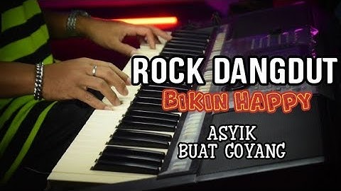 ROCK DANGDUT PALING ASYIK BUAT GOYANG SERTA BIKIN HAPPY