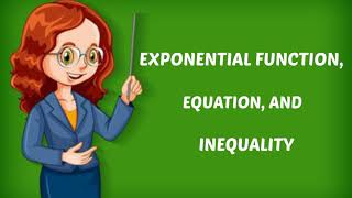 EXPONENTIAL FUNCTION, EQUATION, AND INEQUALITY