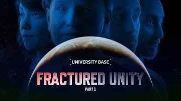 Fractured Unity, Part 1 | University Base S1E2
