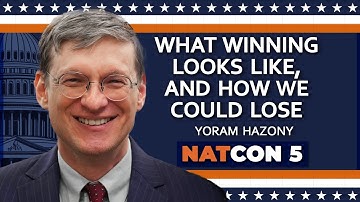 Yoram Hazony | What Winning Looks Like, and How We Could Lose | NatCon 5