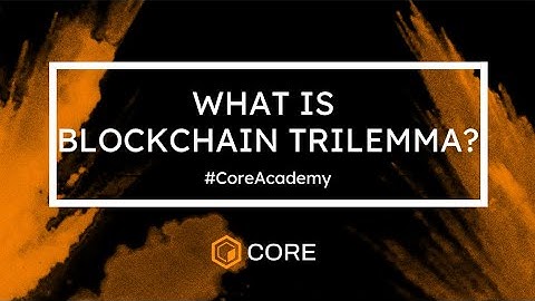 Blockchain Trilemma Explained. Satoshi Plus Consensus Mechanism #CoreAcademy #CoreChain #Core