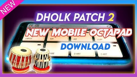 New Dholak  mobile octapad |  Octapad patch kaise banaye | soura song Mobile Octapad patch