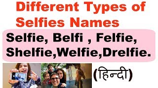 Different Types of  Selfies Names in Hindi - LEARN ENGLISH SPEAKING THORUGH HINDI