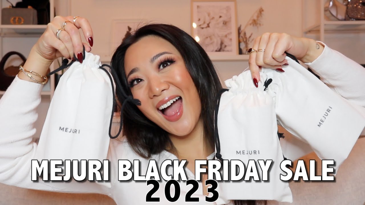 MEJURI 2023 BLACK FRIDAY: DATES, HAUL, RECOMMENDATIONS, WISHLIST 