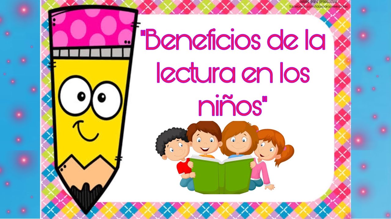 Beneficios de la lectura en los niños ️👦🏻📖 👧🏻 ️ - YouTube
