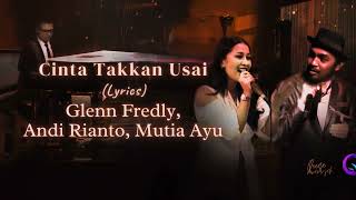 Glenn Fredly Andi Rianto Mutia Ayu  Cinta Takkan Usai lirik