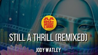 STILL A THRILL (REMIXED) - JODY WATLEY || best 80s greatest hit music & MORE, old songs, #80s