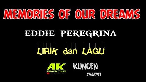 #EddiePeregrina #Memories #LirikDanLagu Lirik Dan Lagu:  Eddie Peregrina - Memories Of Our Dreams