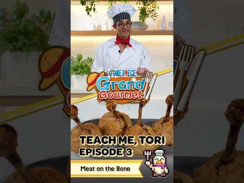 Teach Me, Tori | Episode 3: Meat on the Bone| ONE PIECE: GRAND GOURMET