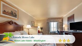 Ramada Moses Lake - Moses Lake Hotels, Washington