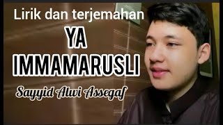 NEW!! ya immamarusli - sayyid alwi assegaf (lirik dan terjemahan)