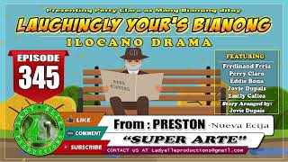 LAUGHINGLY YOURS BIANONG #345 | SUPER ARTE | ILOCANO DRAMA | LADY ELLE PRODUCTIONS