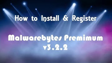 How to Install and Register Malwarebytes.Premium.3.2.2 | Complete Tutorial