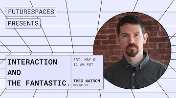 Interaction & The Fantastic with Theo Watson, Design I/O