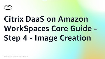 Citrix DaaS on Amazon WorkSpaces Core Guide - Step 4 - Image Creation | Amazon Web Services