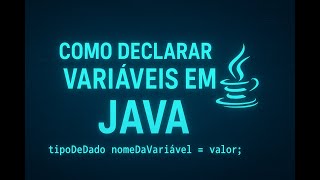 Como declarar variáveis em JAVA.