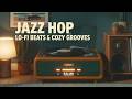 Chill Jazz Hop Vibes ~ Lofi Instrumental Hip Hop Beats for Relaxation