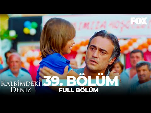 Kalbimdeki Deniz 39. Bölüm