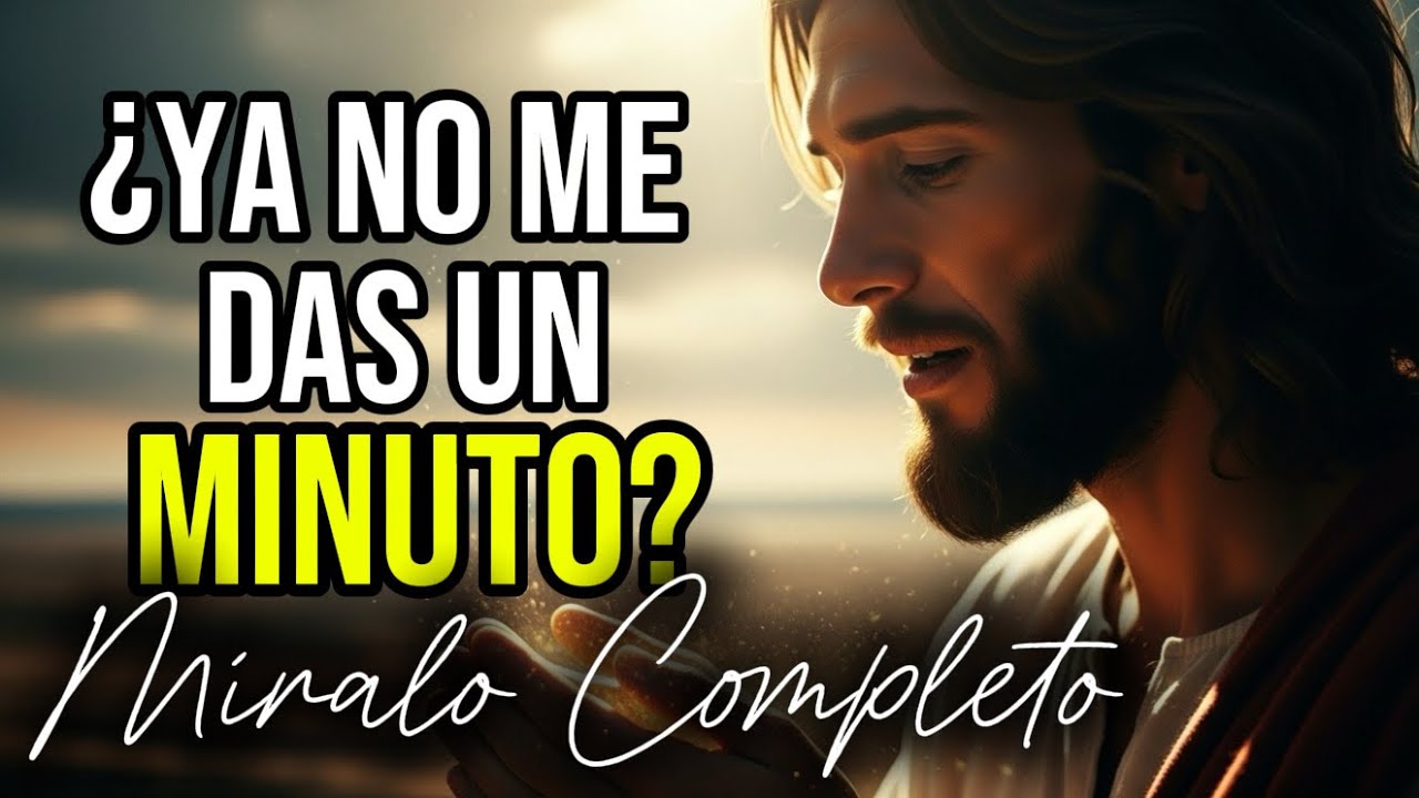 DIOS TE DICE, REGALAME UN MINUTO Y YO DERRAMO SOBRE TI MI BENDICION | Dios Es Bueno