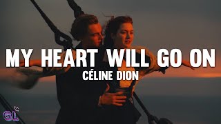 Céline Dion - My Heart Will Go On (Lyrics)