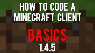 How to Code a Minecraft Client - Basics (1.4.5)