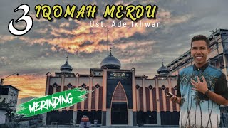 SPESIAL!! 3 Iqomah Versi Ust. Ade Ikhwan