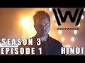 WESTWORLD Season 3 Episode 1 in Hindi