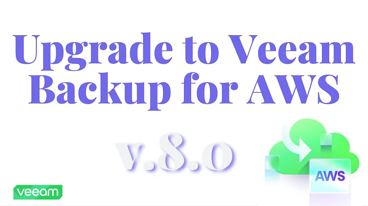 How to Upgrade to Veeam Backup for AWS v8.0