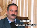 Famil Eloğlu "kəndimizə dönüm allah"