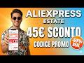 45€ Codice Promozionale AliExpress Maggio 2026 | -60% Pronto per l’Estate Italia