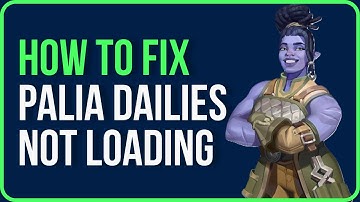 How to Fix Palia Dailies Not Loading (Easy Guide)