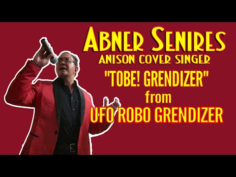 TOBE! GRENDIZER! 【Cover by ABNER SENIRES】／ UFOロボ グレンダイザー  『とべ！グレンダイザー  』【歌ってみて】