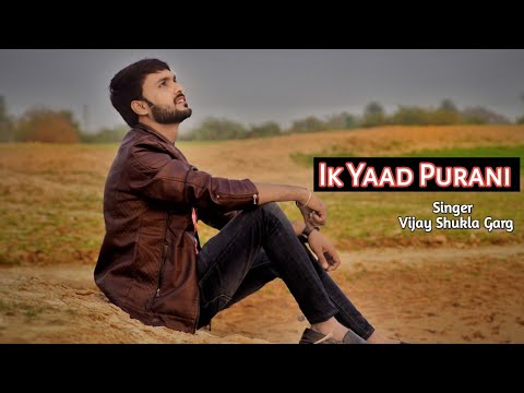 Ik Yaad Purani Cover Song  Male Version  Vijay shukla Garg