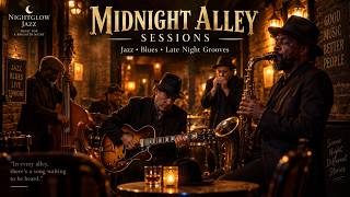 Midnight Alley Sessions 🌙  Late Night Jazz & Blues Grooves  Nightglow Jazz