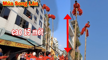 Thót Tim Múa Lân Tết 2025 Leo Cột Cao 15 mét hái lộc khai trương súp cua Cô Bông/ LSR Tinh Anh Đường