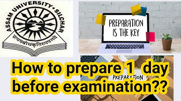 Assam University Silchar || How to prepare 1 day before exam?? Fully explained.