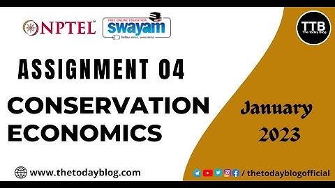 Conservation Economy Assignment 04 Answers | January 2023 | Week 04 |  NPTEL | The Today Blog |