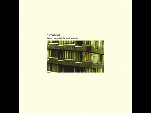 12Twelve — 12twelve. tears, complaints and spaces 2001. 02 - Zero, Naught, Nothing. Spain. Post Rock/Math rock.