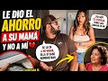 Prefirió darle el ahorro a su mamá antes que a su esposa