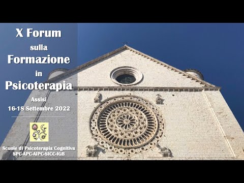 X Forum sulla Formazione in Psicoterapia - Assisi 16 - 18 settembre 2022