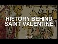 The History Behind St. Valentine