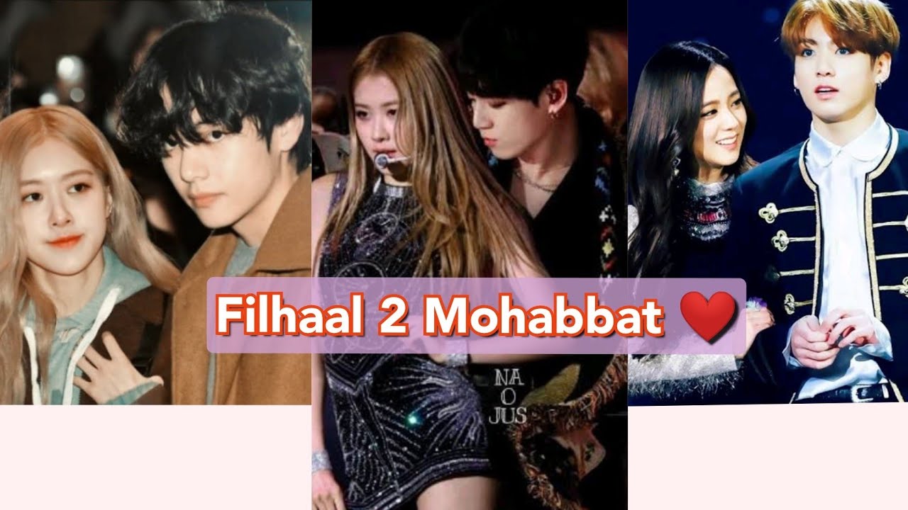 Filhaal 2 Mohabbat ❤️/ Rosékook feat Sookook and Taerosé / Bangpink mix hindi songs/ Sad edit 🥺💔