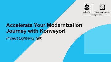 Accelerate Your Modernization Journey with Konveyor! | Project Lightning Talk