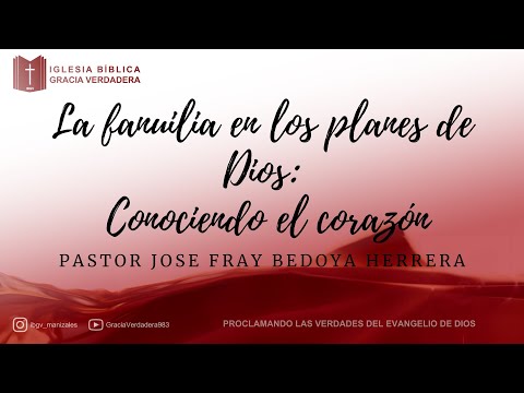 Conociendo el corazón - Iglesia Bíblica Gracia Verdadera